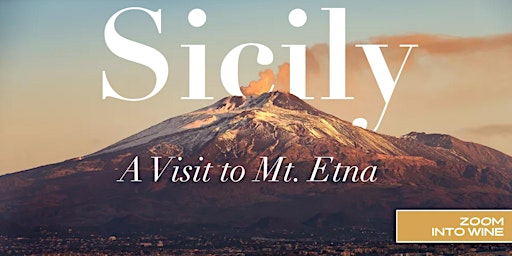 Sicily; A Visit to Mt. Etna | Virtual Tasting primary image