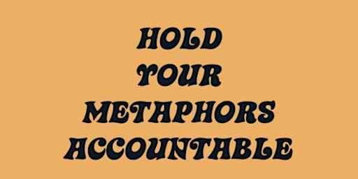 HOLD YOUR METAPHORS ACCOUNTABLE - with Ab Parcell X Crooked Books primary image