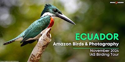 Indiana Audubon 2024 Ecuador Amazon Tour