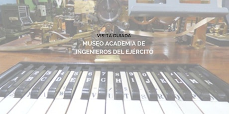 Visita guiada al Museo de la Academia de Ingenieros del Ejército