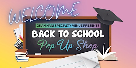 OKAN NANI WELCOME BACK TO SCHOOL POP UP SHOP