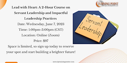Lead with Heart:  Servant Leadership and Impactful Leadership Practices primary image