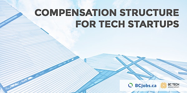 Talent Recruitment Workshop: Compensation Structure for Tech Startups