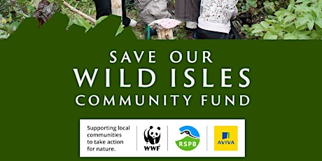 Save Our Wild Isles Community Fund – Funding Information and Support