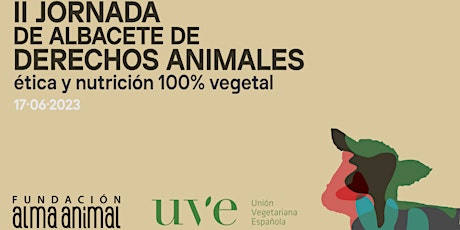 II Jornada de Albacete de derechos animales: Ética y Nutrición 100% vegetal