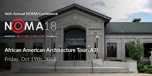 2018 NOMA Conference Event: African American Architecture Tour