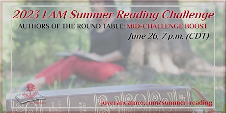 LAM Summer Reading Authors of the Round Table Mid-Challenge Boost