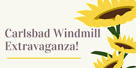 Carlsbad Windmill Summer Extravaganza