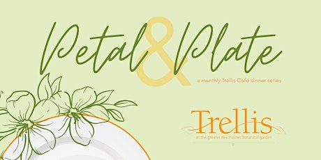 Petal & Plate, a Monthly Trellis Cafe Dinner Series - Fall Harvest