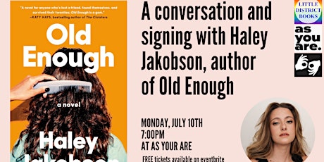 A Conversation and Signing with Haley Jakobson, Author of Old Enough