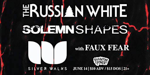 The Russian White w. Solemn Shapes, Silver Walks + Faux Fear primary image