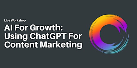 AI For Growth: Using ChatGPT For Content Marketing