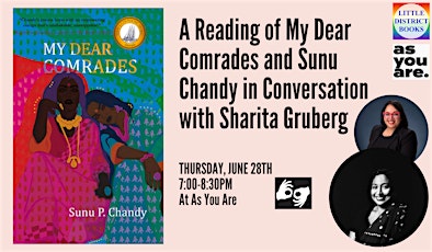 Reading of My Dear Comrades, Sunu Chandy in Conversation w/ Sharita Gruberg