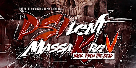 Psilent Massakre V: Back From The Dead! Hosted by @ThePrettyOmazingNupes primary image