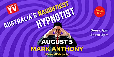 Primaire afbeelding van Morwell - Australia's Naughtiest Hypnotist Is Coming  - One Night Only!
