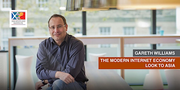 Gareth Williams - The Modern Internet Economy: Look to Asia