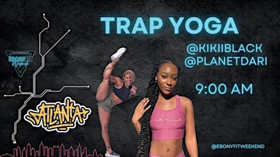 Trap Yoga @kikiiblack x @planetdari ( Ebony Fit Weekend )