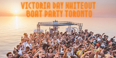 Hauptbild für VICTORIA DAY WHITEOUT BOAT PARTY TORONTO 2024 | All WHITE DRESS CODE