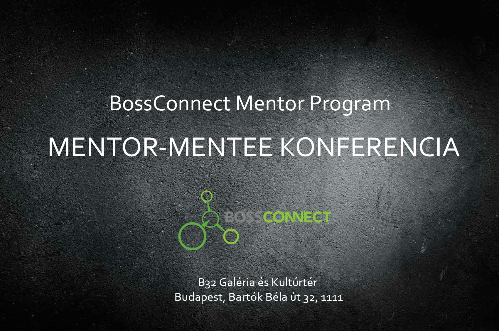 BossConnect Mentor-Mentee Konferencia Budapest 2018.november 19. (Ingyenes)