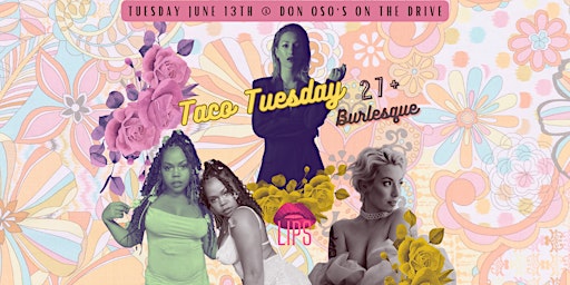 LIPS Taco Tuesday & Burlesque (27+ Event) primary image