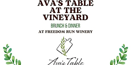 Ava's Table at the Vineyard @ Freedom Run Winery