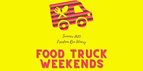 Food Truck Weekends @ Freedom Run Winery