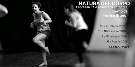 Immagine principale di NATURA DEL CORPO Espressività e prontezza corporea diretto da Teresa Bruno 