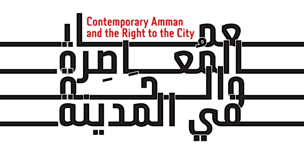 Contemporary Amman and the Right to the City Conference