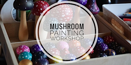 Mushroom Painting Workshop