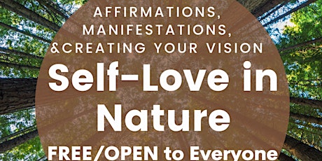 Imagen principal de Self-Love in Nature: Affirmations, Manifestation, & Creating Your Vision