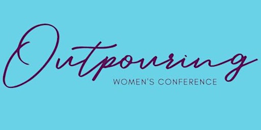 Hauptbild für May 8-11, 2024 Outpouring Women's Conference May