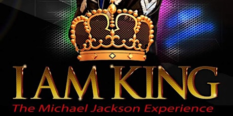 I AM KING THE  MICHAEL JACKSON EXPERIENCE