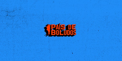 PAIS DE BOLUDOS - PROGRAMA 04 2023 primary image