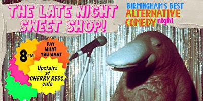 Imagem principal do evento Alternative Comedy: The Late Night Sweet Shop (stand-up)
