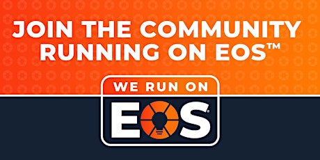 Exploring EOS:  Insights from a local Business Leader | #WeRunOnEOS