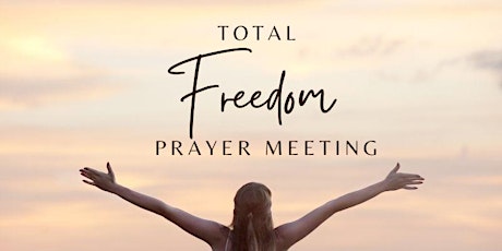 Total Freedom (Prayer Meeting) primary image