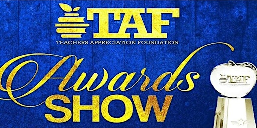 The 2023 TAF Awards! The Grammys for Dignitaries Educators & Support Staff primary image