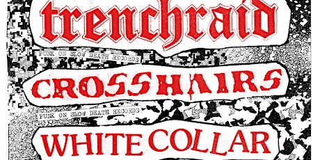 TRENCHRAID + CROSSHAIRS + WHITE COLLAR @ LITTLE FERNWOOD