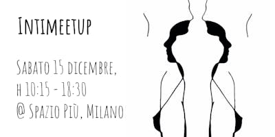 Intimeetup, laboratorio di una giornata sull’intimità Intimeetup, laboratorio di una giornata sull’intimità
