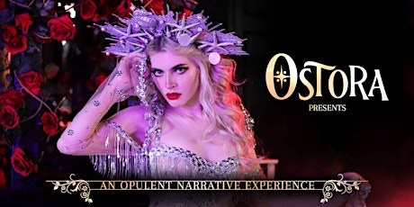 Ostora - An Opulent Narrative Show & Dinner Experience