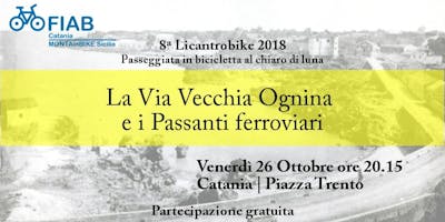 8ª Licantrobike 2018 - La Via Vecchia Ognina e i Passanti ferroviari 8ª Licantrobike 2018 - La Via Vecchia Ognina e i Passanti ferroviari