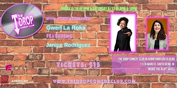 Gwen La Roka Headlines The Drop Comedy Club, Featuring Janice Rodriguez