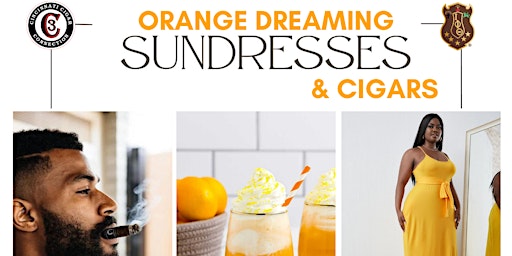 Orange Dreaming, Sundresses & Cigars