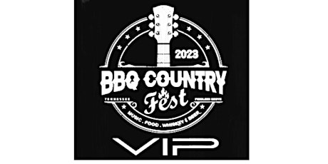 BBQ Country Fest 2023 VIP BBQ EXPERIENCE ONE DAY PASS