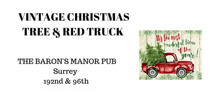 The Baron's Manor Pub - Langley - Vintage Red Truck & Christmas Trees primary image