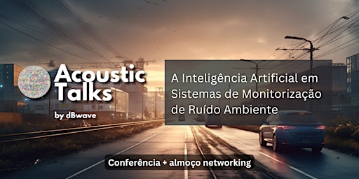 Imagen principal de Acoustic Talks: Inteligência Artificial em Ruído Ambiental
