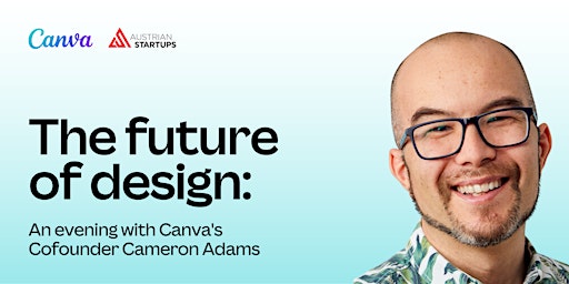 The future of design: An evening with Canva's co-founder Cameron Adams primary image