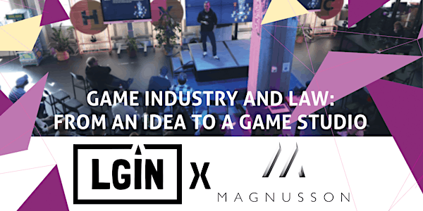 LGIN x Magnusson Law: From an Idea to a Game Studio