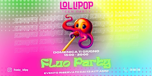Immagine principale di FLUO PARTY @ Lollipop Teen Party 
