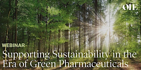 Supporting Sustainability in the Era of Green Pharmaceuticals